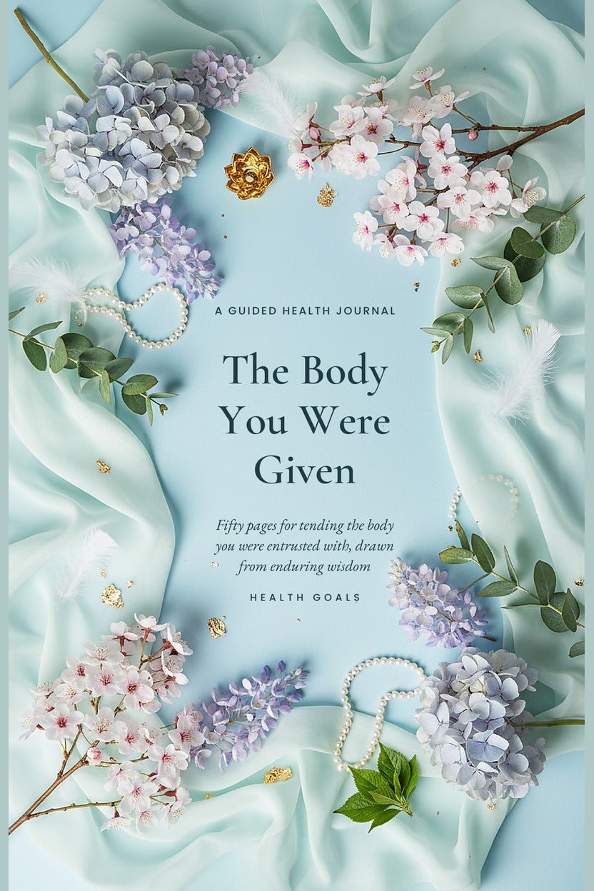 The Body You Were Given — Health Goals Journal | 50-Page Printable PDF - AakhiraHub